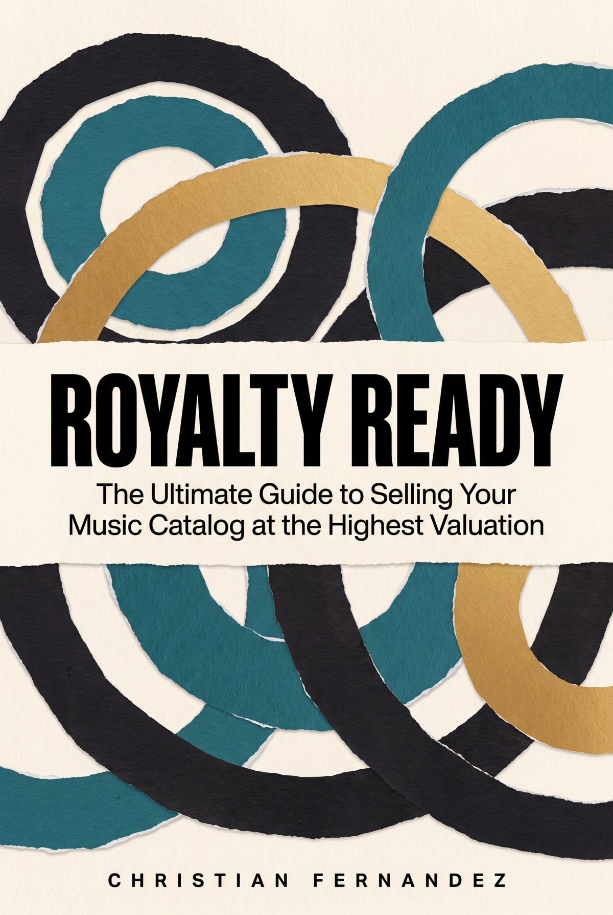 Royalty Ready — The Ultimate Guide to Selling Your Music Catalog at the Highest Valuation, by Christian Fernandez