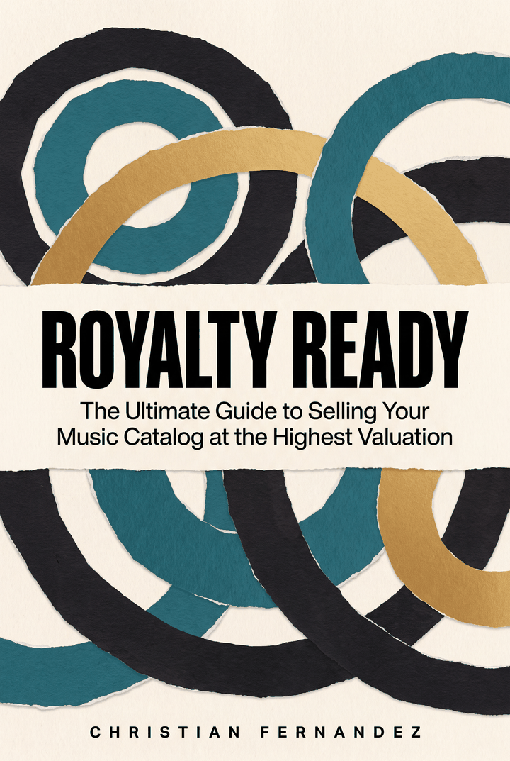 Royalty Ready — The Ultimate Guide to Selling Your Music Catalog at the Highest Valuation, by Christian Fernandez